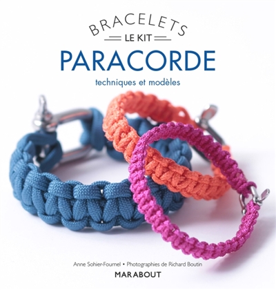 Sohier-Fournel Anne - KIT BRACELETS PARACORDE - TECHNIQUES ET MODELES Sohier-Fournel Anne - KIT BRACELETS PARACORDE - TECHNIQUES ET MODELES